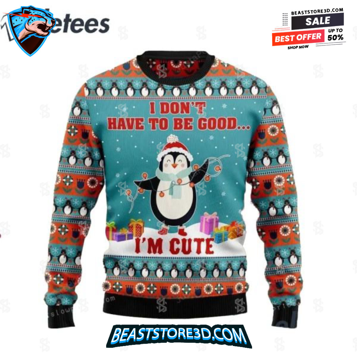 Penguins Do Not Have To Be Good Im Cute Ugly Sweater